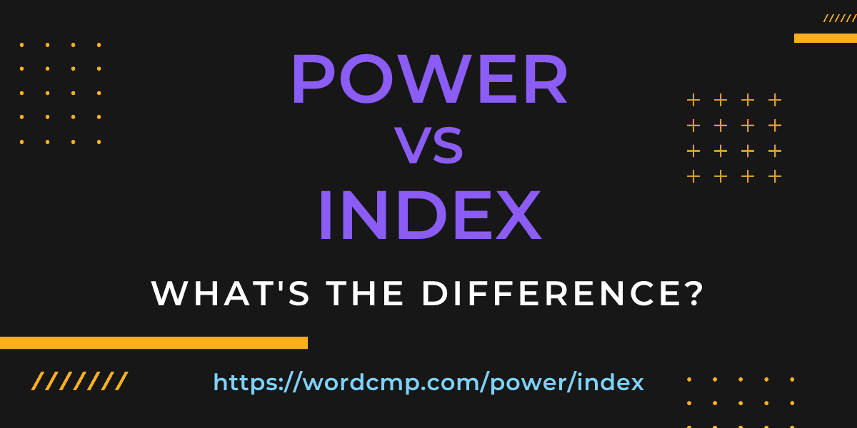 Difference between power and index