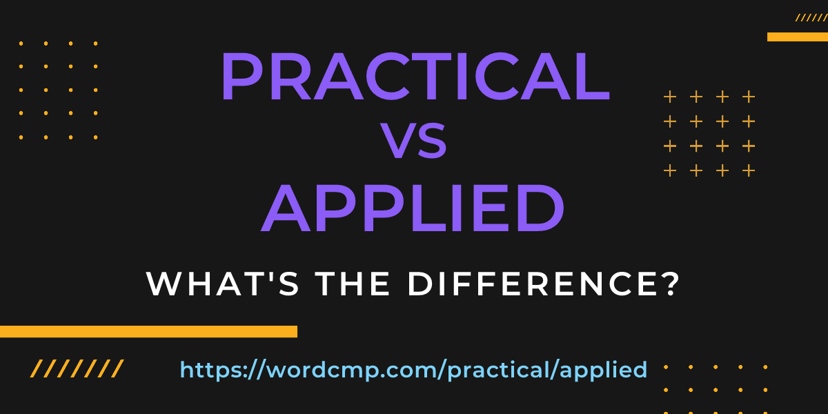 Difference between practical and applied