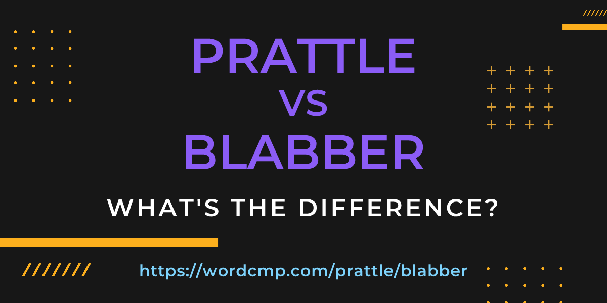 Difference between prattle and blabber
