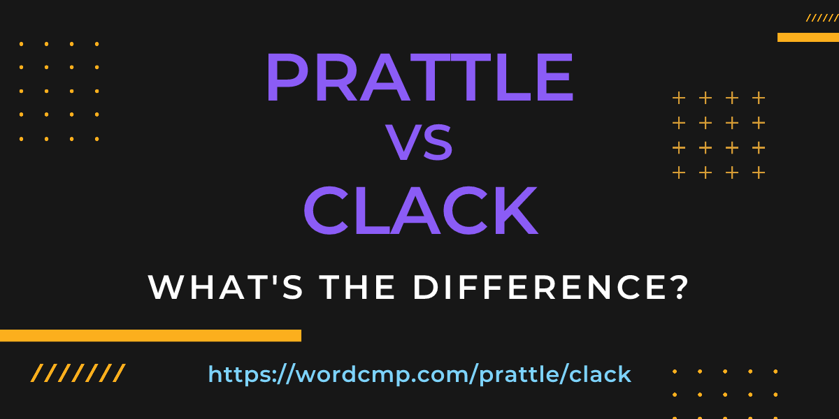 Difference between prattle and clack