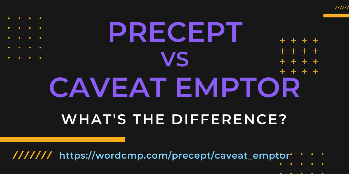 Difference between precept and caveat emptor