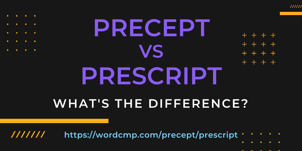 Difference between precept and prescript