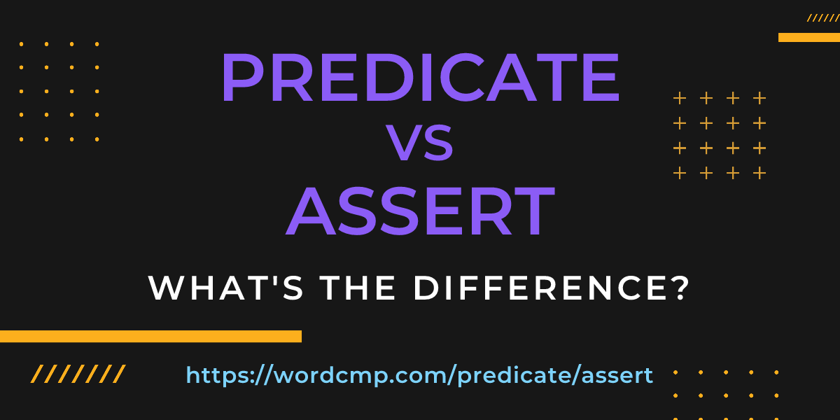 Difference between predicate and assert