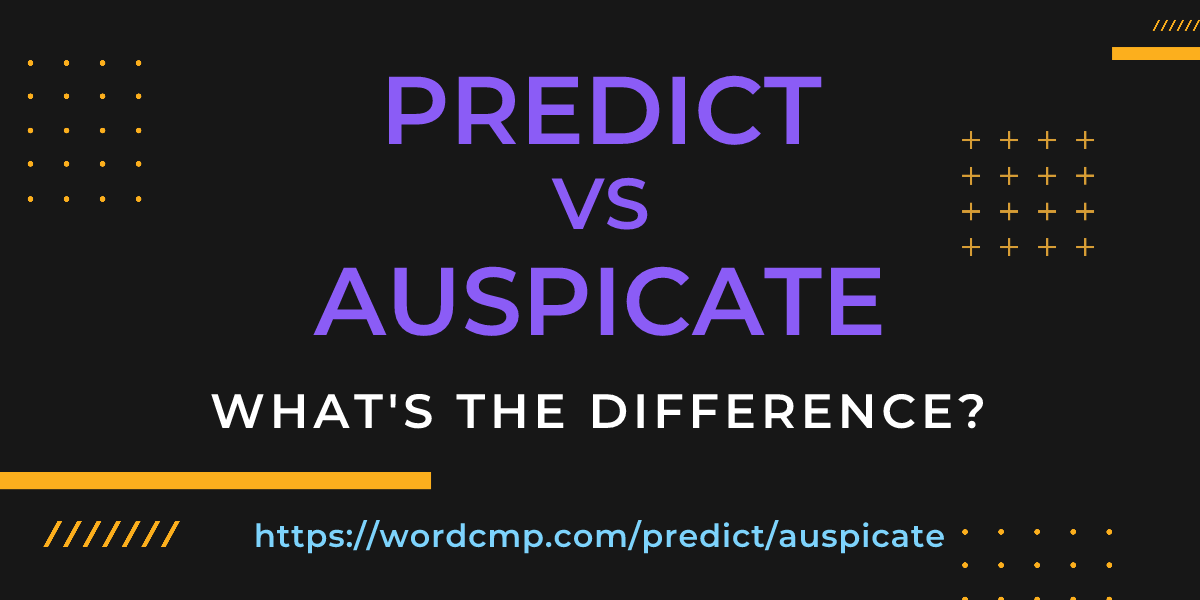 Difference between predict and auspicate