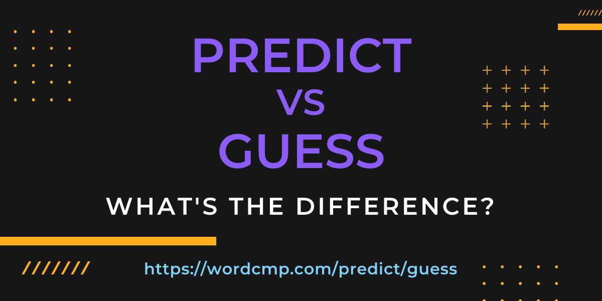 Difference between predict and guess