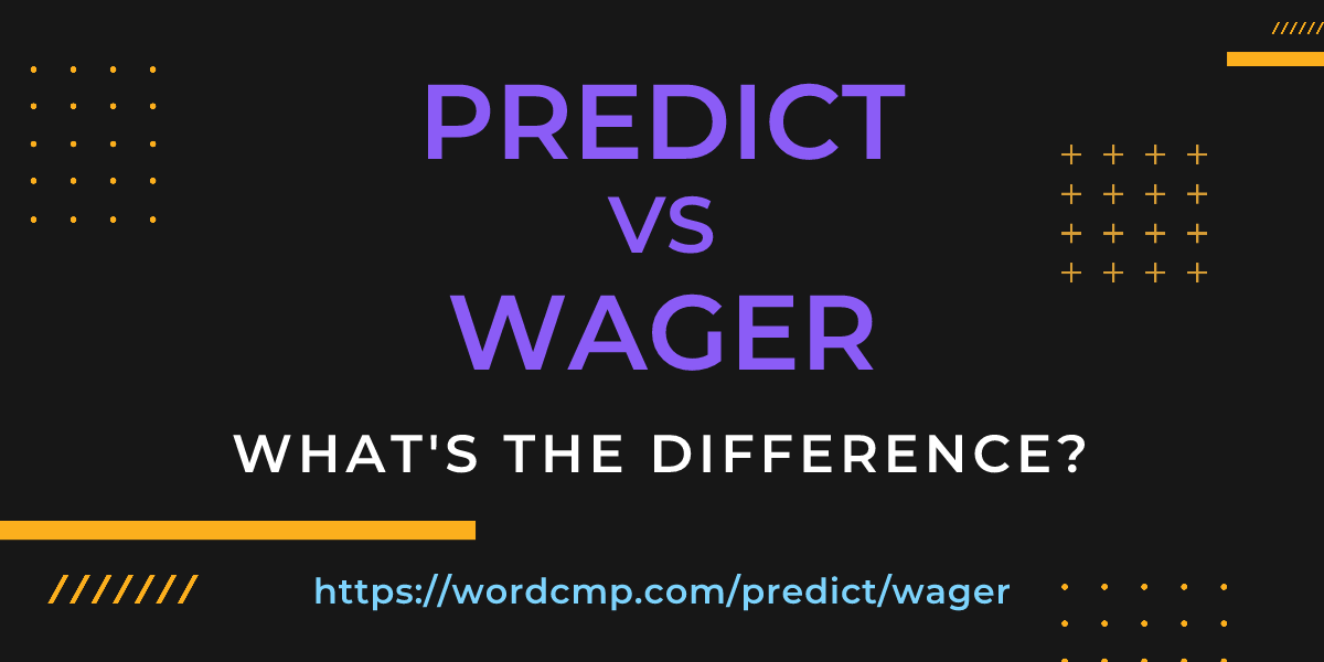 Difference between predict and wager