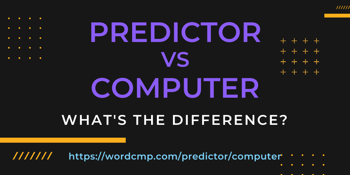 Difference between predictor and computer