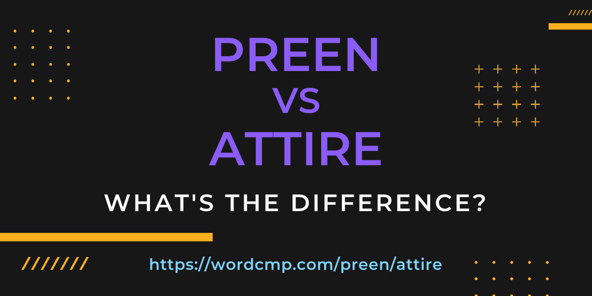 Difference between preen and attire