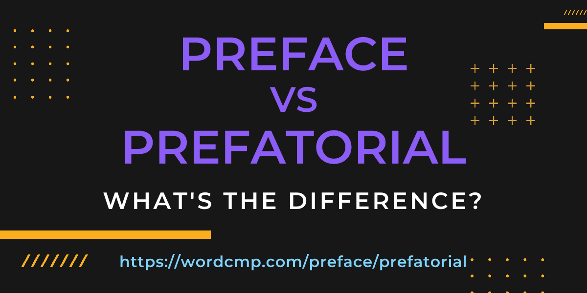 Difference between preface and prefatorial