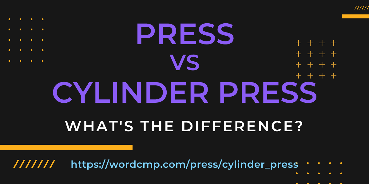 Difference between press and cylinder press