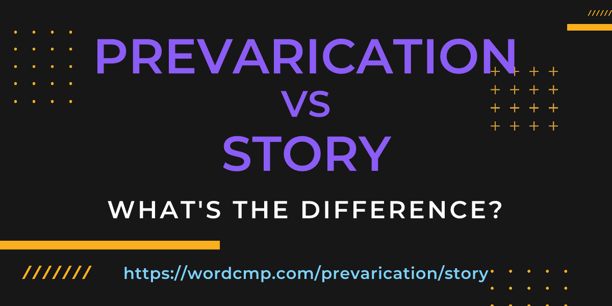 Difference between prevarication and story