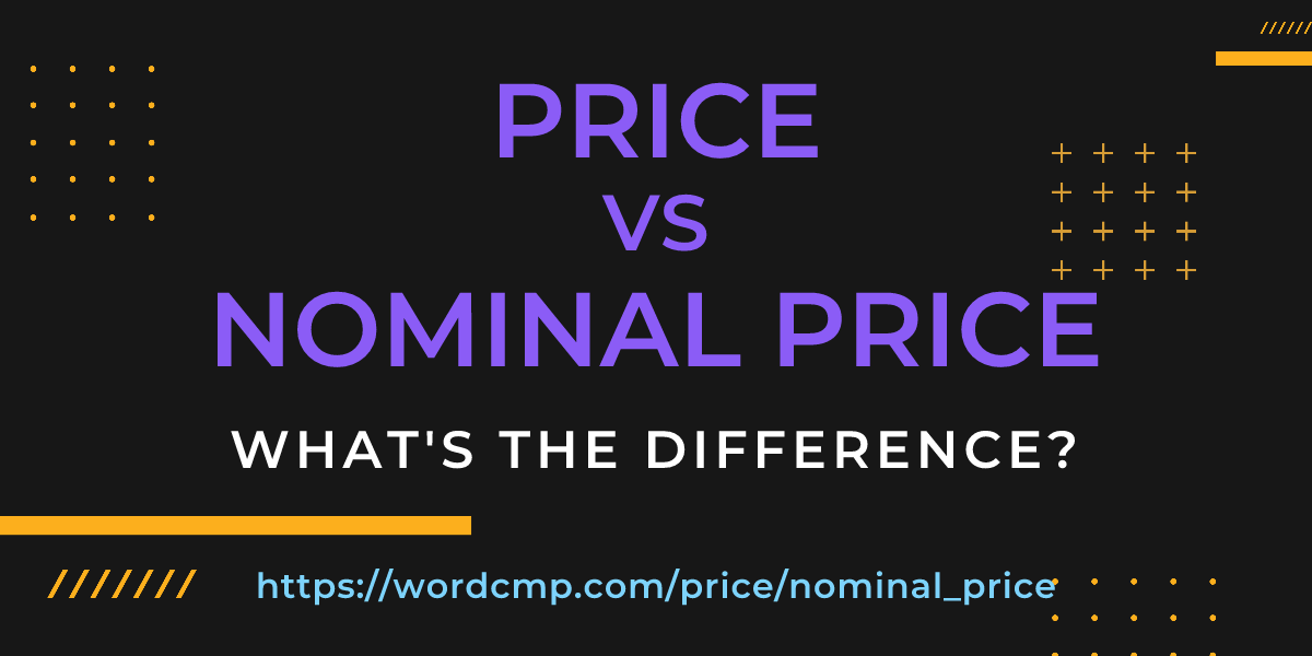 Difference between price and nominal price