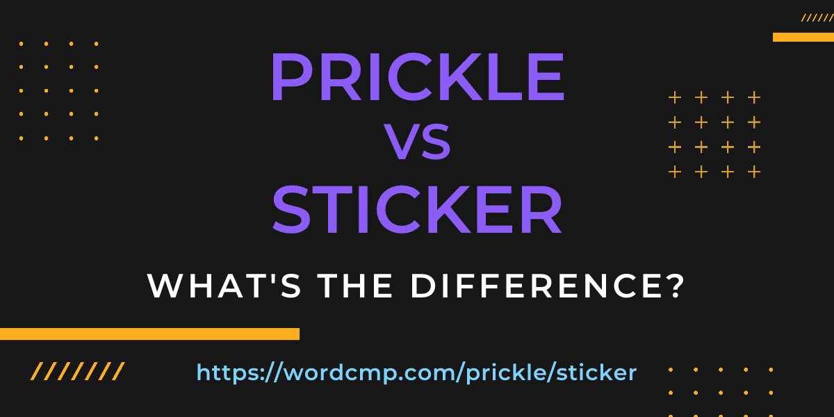 Difference between prickle and sticker