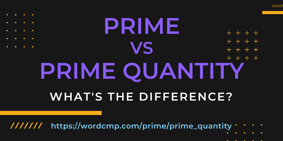 Difference between prime and prime quantity