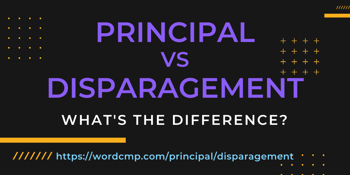 Difference between principal and disparagement