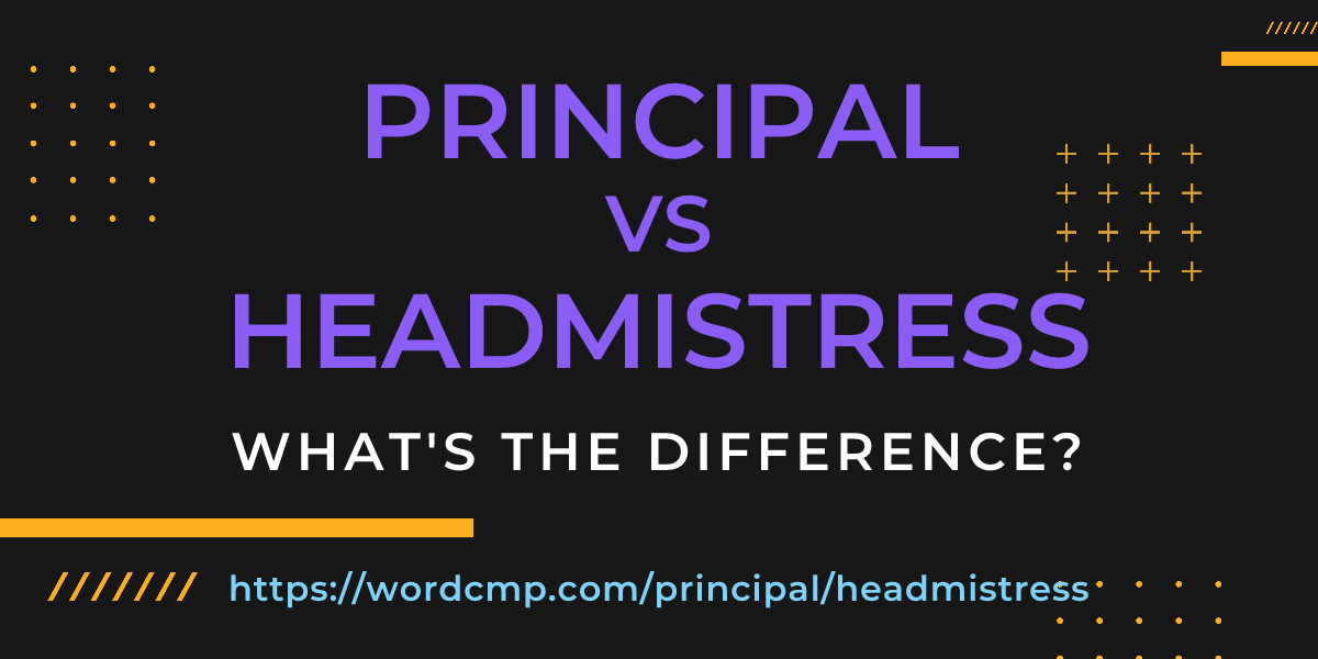 Difference between principal and headmistress