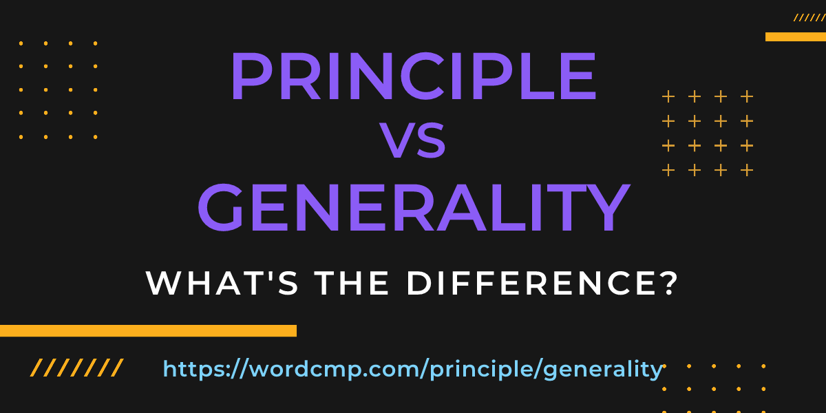 Difference between principle and generality