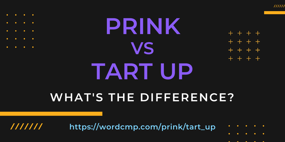 Difference between prink and tart up