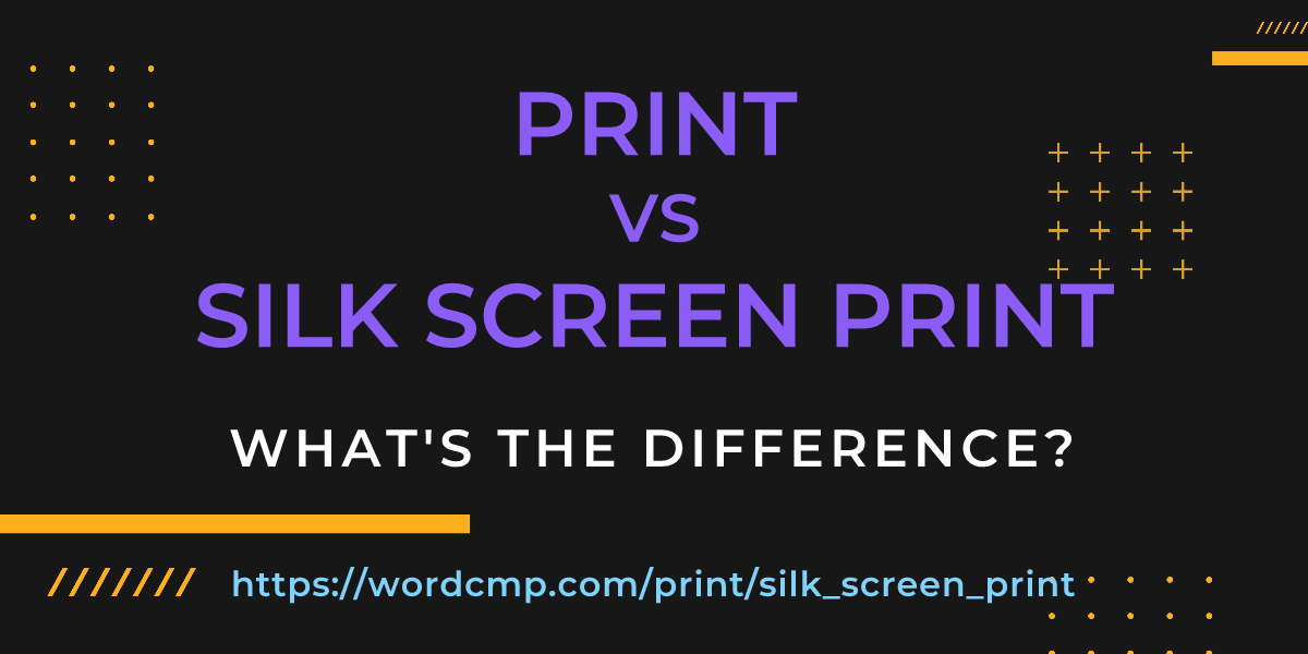 Difference between print and silk screen print