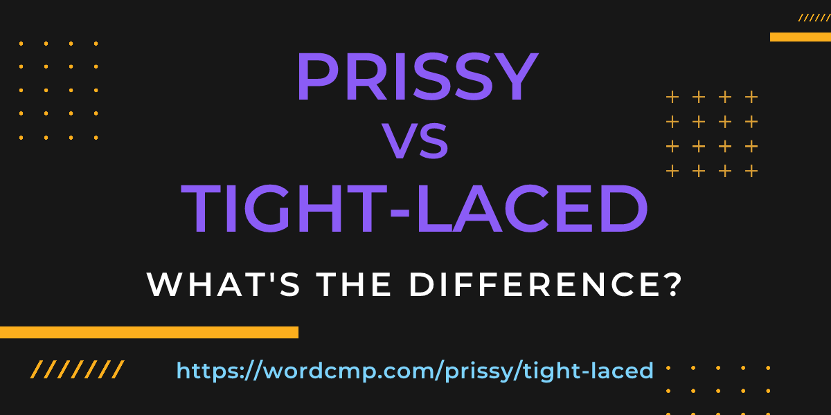 Difference between prissy and tight-laced