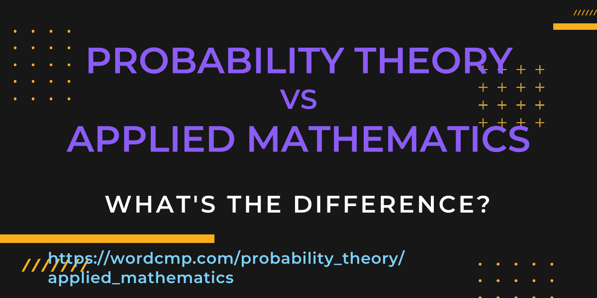 Difference between probability theory and applied mathematics