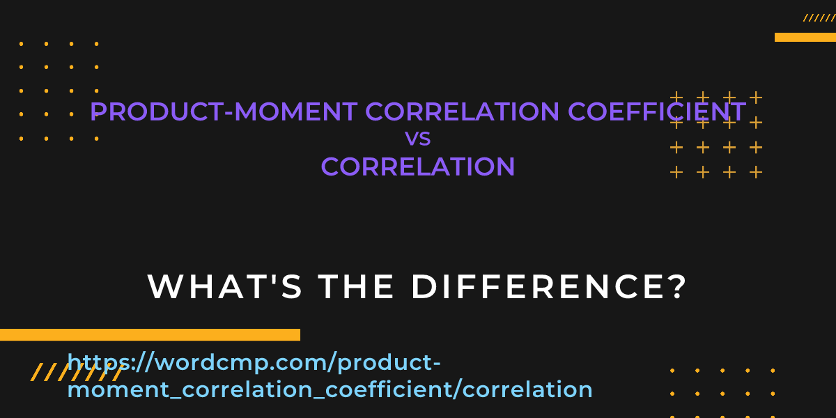Difference between product-moment correlation coefficient and correlation
