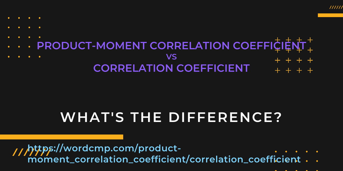 Difference between product-moment correlation coefficient and correlation coefficient