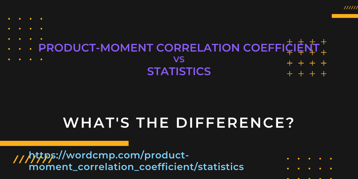 Difference between product-moment correlation coefficient and statistics