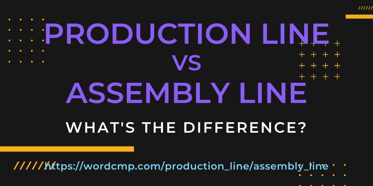 Difference between production line and assembly line