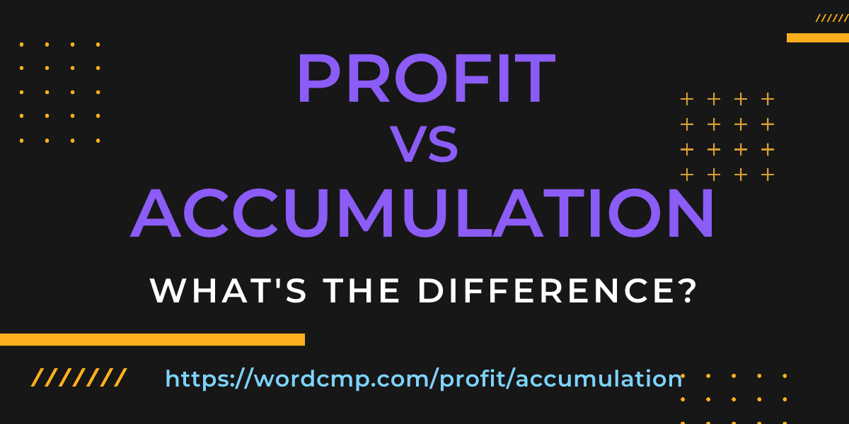 Difference between profit and accumulation