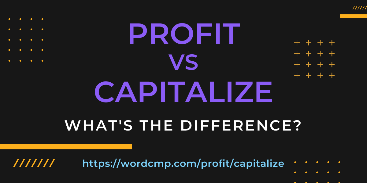 Difference between profit and capitalize