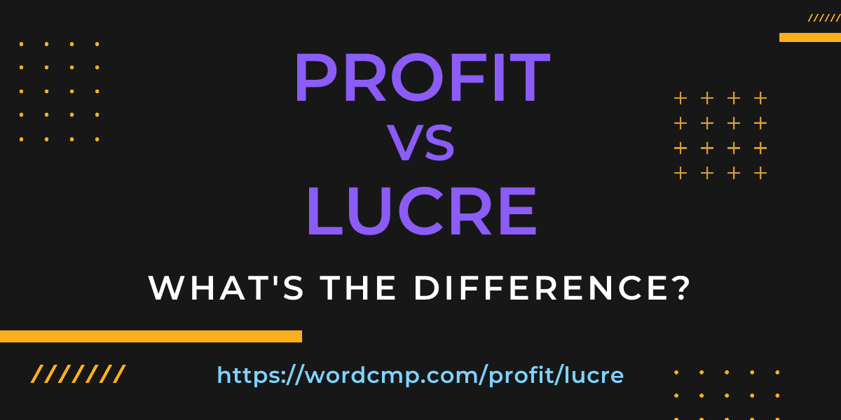 Difference between profit and lucre