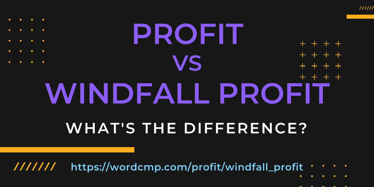 Difference between profit and windfall profit