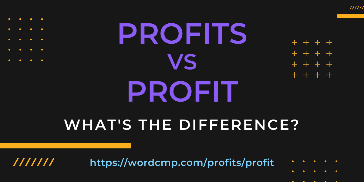Difference between profits and profit