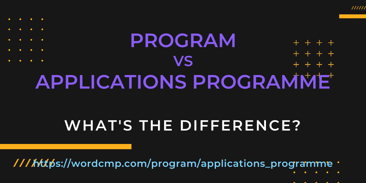 Difference between program and applications programme