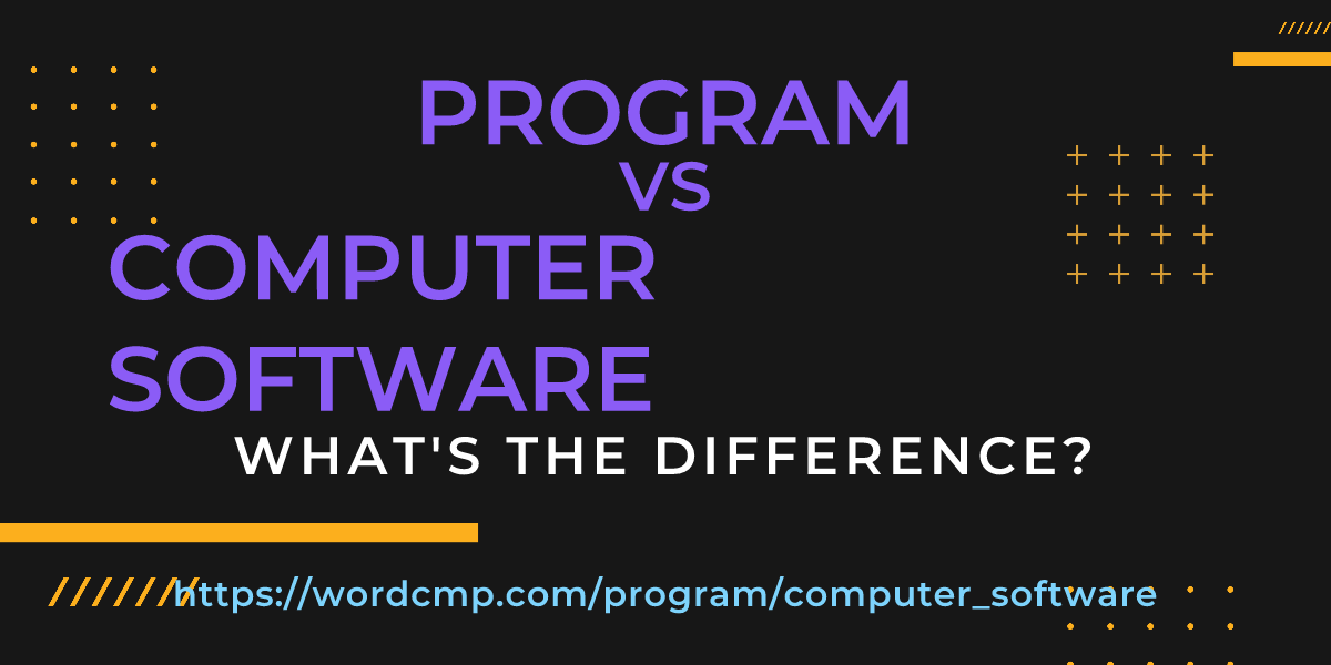 Difference between program and computer software
