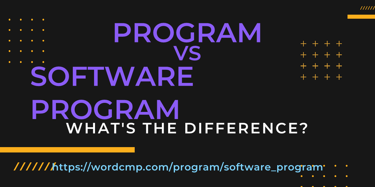 Difference between program and software program