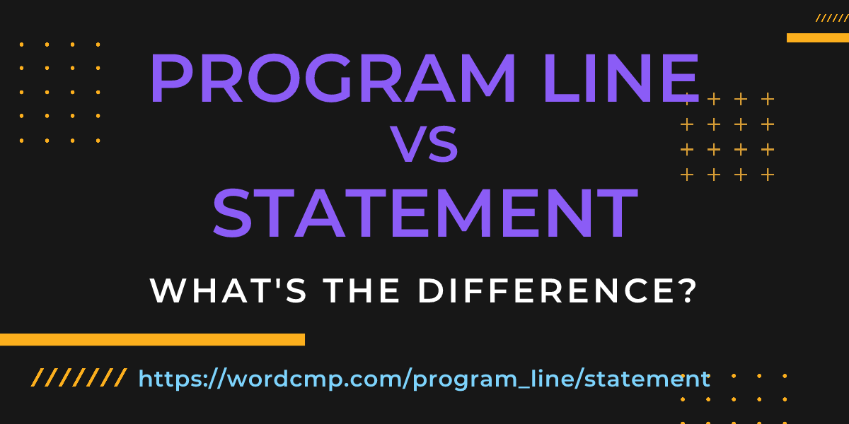 Difference between program line and statement