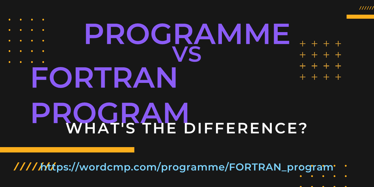 Difference between programme and FORTRAN program