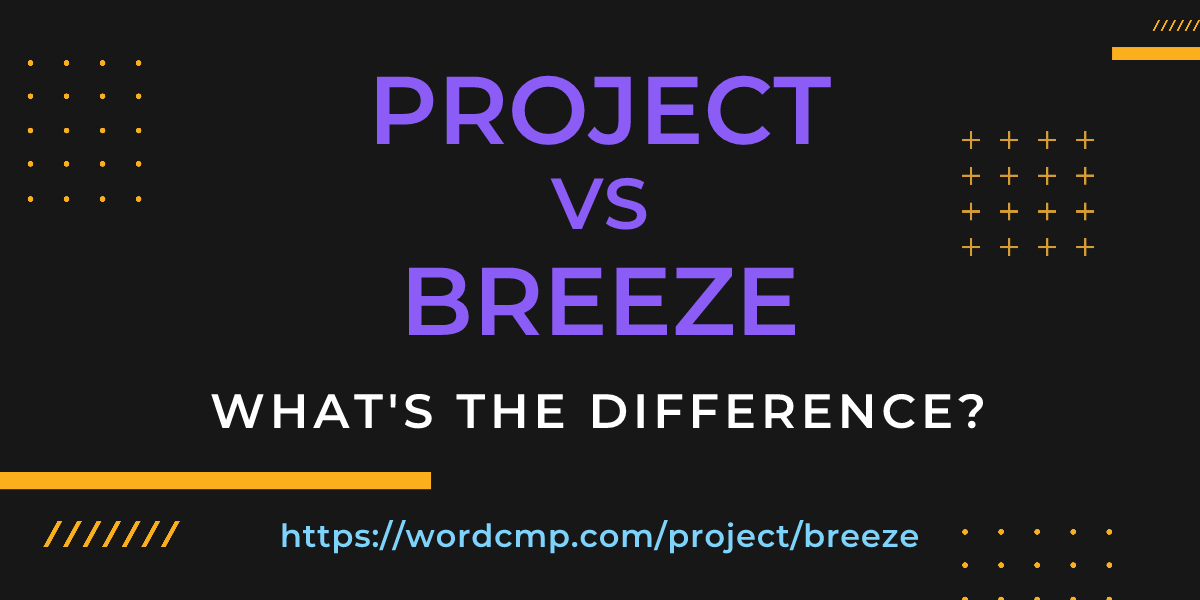 Difference between project and breeze