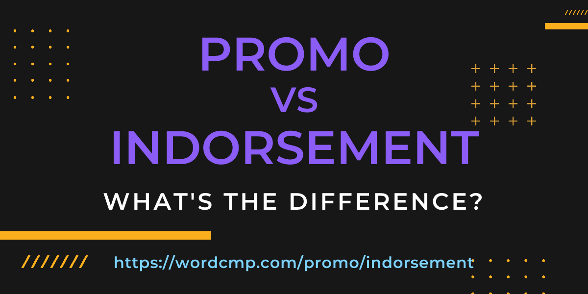 Difference between promo and indorsement