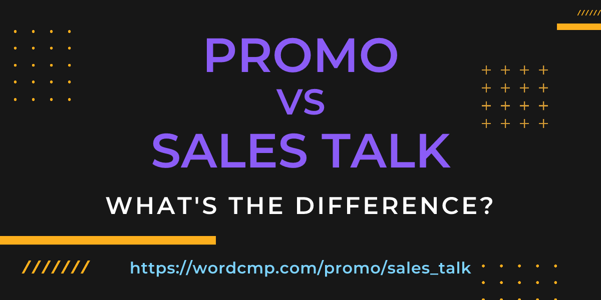 Difference between promo and sales talk
