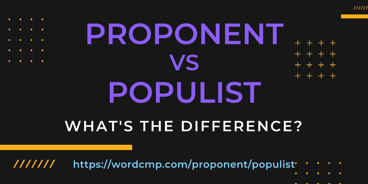 Difference between proponent and populist