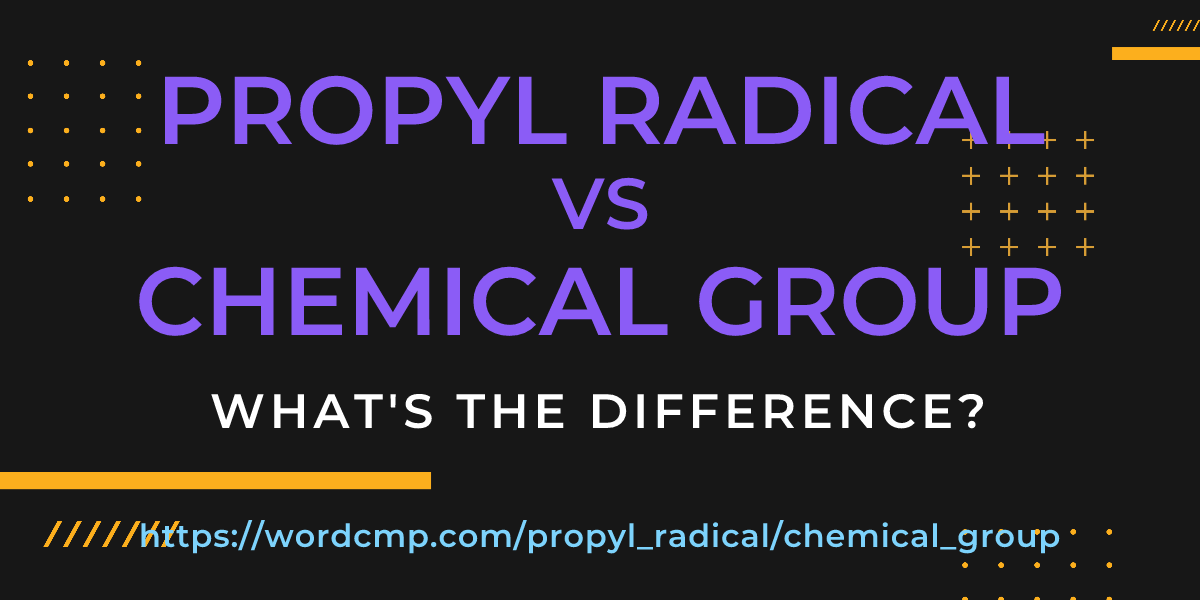 Difference between propyl radical and chemical group