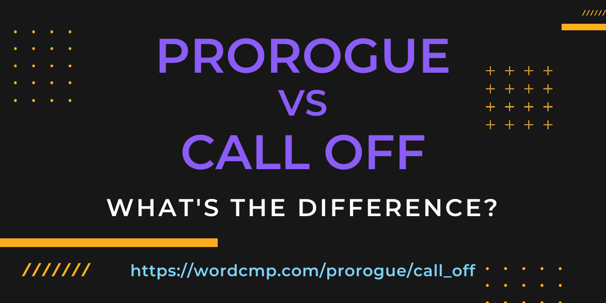 Difference between prorogue and call off