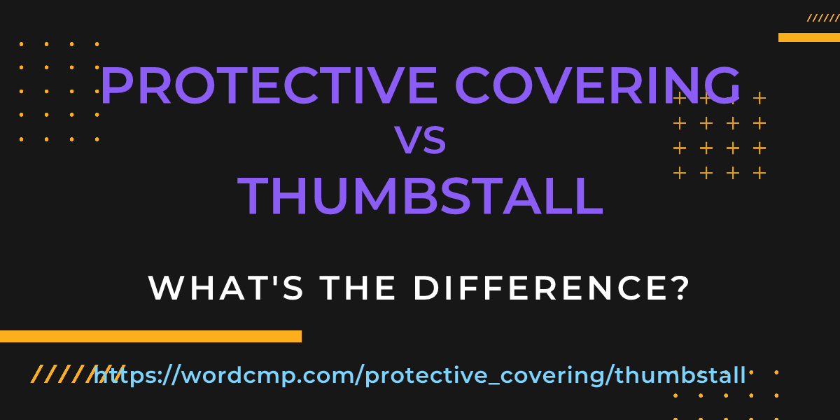 Difference between protective covering and thumbstall