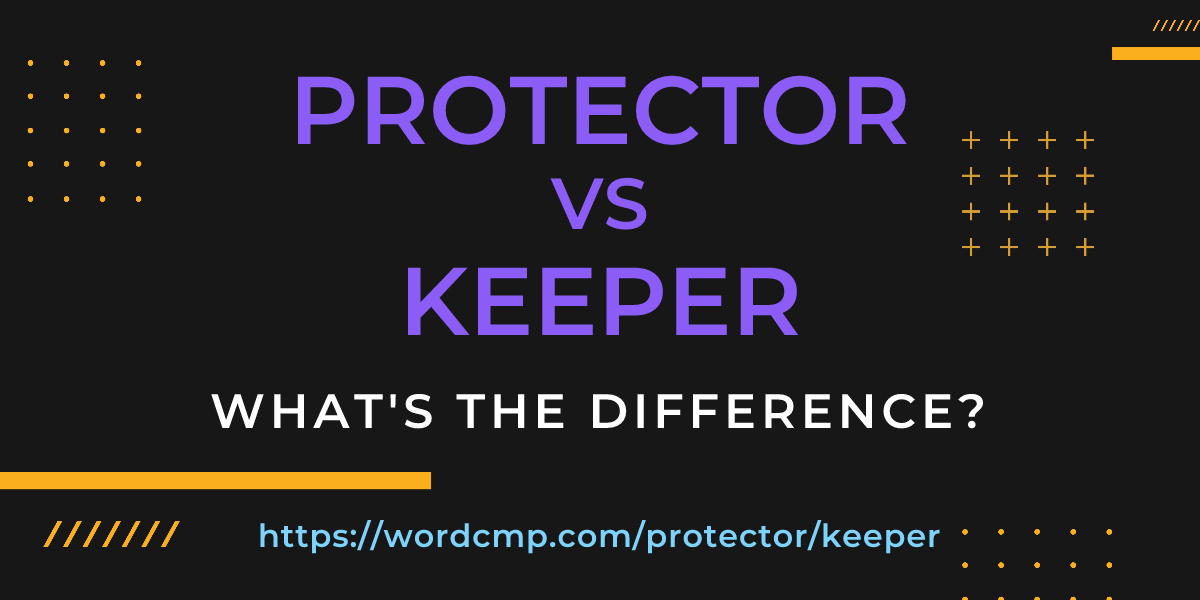 Difference between protector and keeper