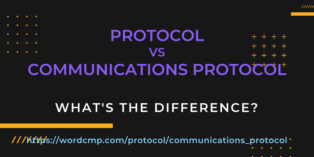 Difference between protocol and communications protocol