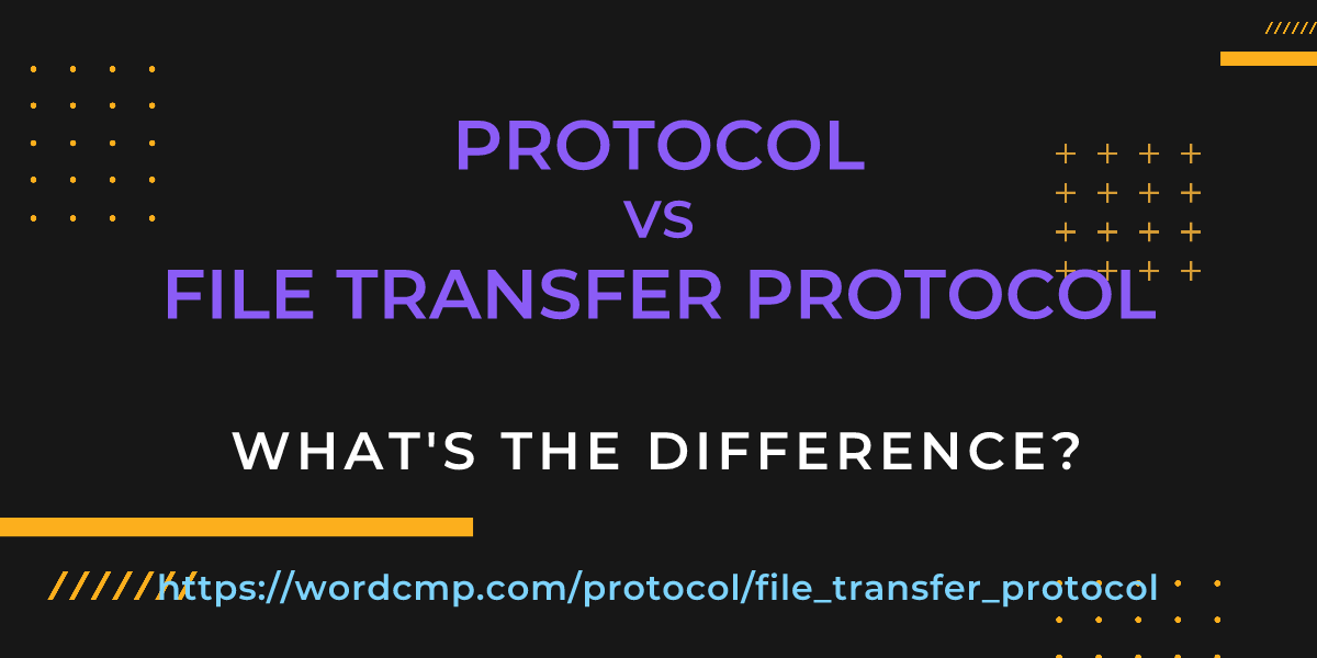 Difference between protocol and file transfer protocol