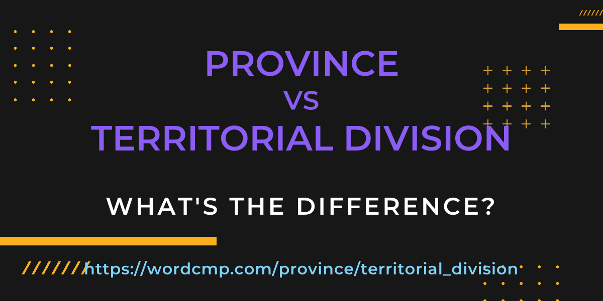 Difference between province and territorial division